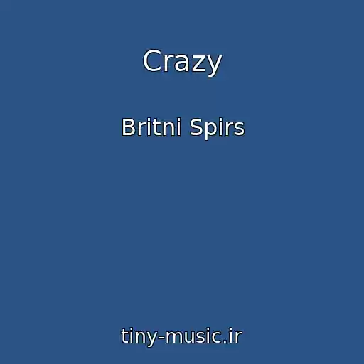 کاور آهنگ Crazy از Britni Spirs
