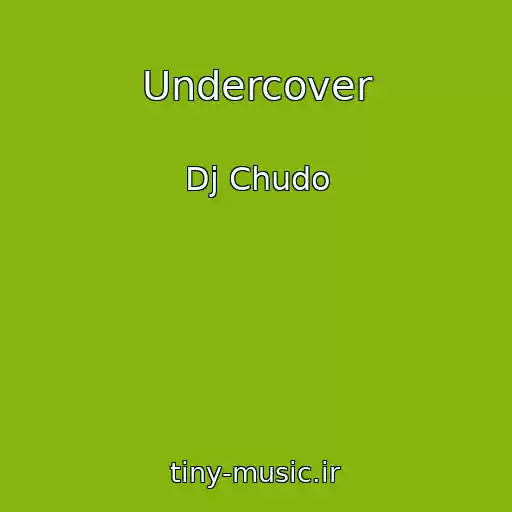 کاور آهنگ Undercover از Dj Chudo