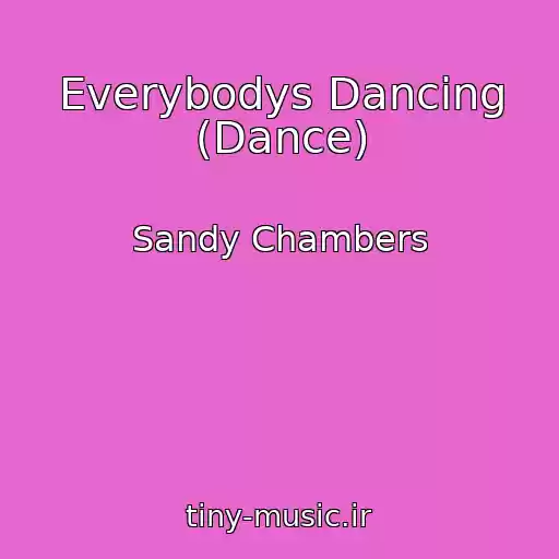 کاور آهنگ Everybodys Dancing (Dance) از Sandy Chambers