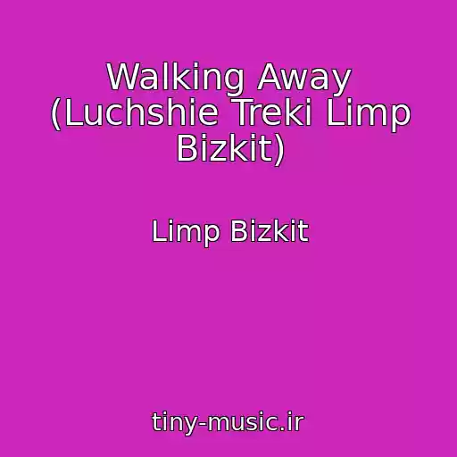 کاور آهنگ Walking Away (Luchshie Treki Limp Bizkit) از Limp Bizkit