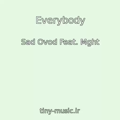 کاور آهنگ Everybody از Sad Ovod Feat. Mght