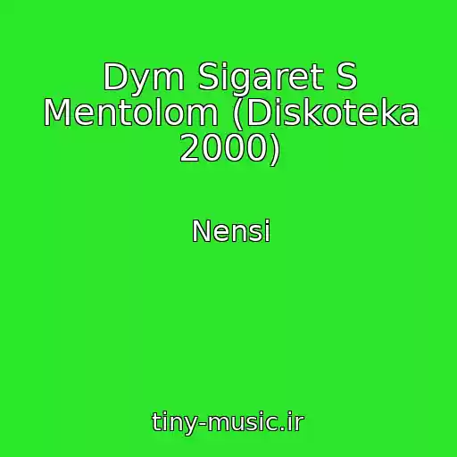 کاور آهنگ Dym Sigaret S Mentolom (Diskoteka 2000) از Nensi