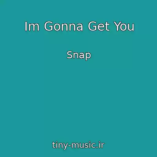 کاور آهنگ Im Gonna Get You از Snap