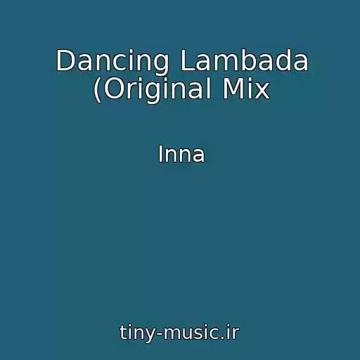 کاور آهنگ Dancing Lambada (Original Mix از Inna