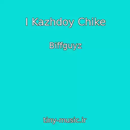 کاور آهنگ I Kazhdoy Chike از Biffguyz