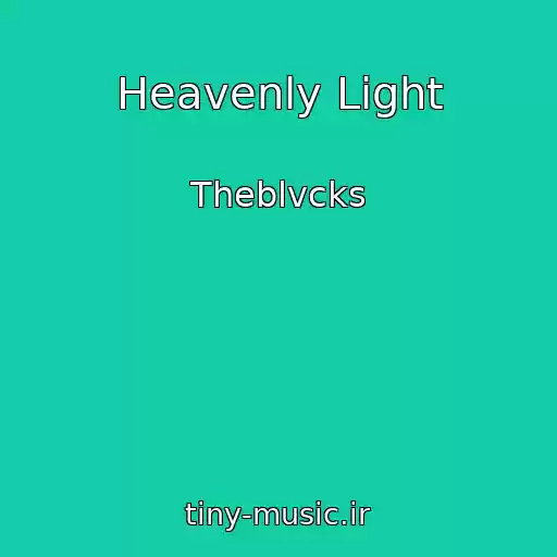 کاور آهنگ Heavenly Light از Theblvcks