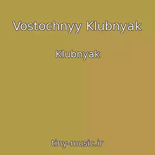 کاور آهنگ Vostochnyy Klubnyak از Klubnyak