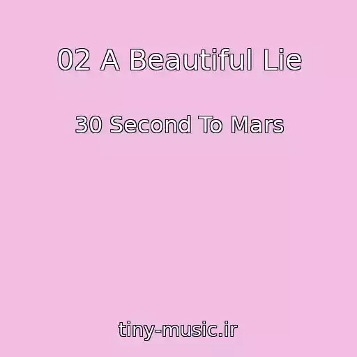 کاور آهنگ 02 A Beautiful Lie از 30 Second To Mars