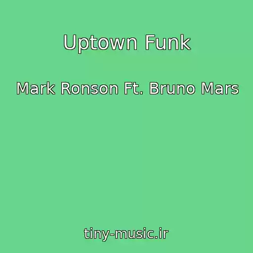 کاور آهنگ Uptown Funk از Mark Ronson Ft. Bruno Mars