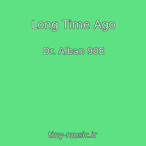 کاور آهنگ Long Time Ago از Dr. Alban 90E