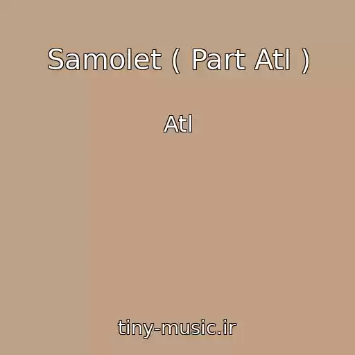 کاور آهنگ Samolet ( Part Atl ) از Atl