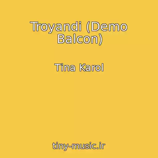 کاور آهنگ Troyandi (Demo Balcon) از Tіna Karol