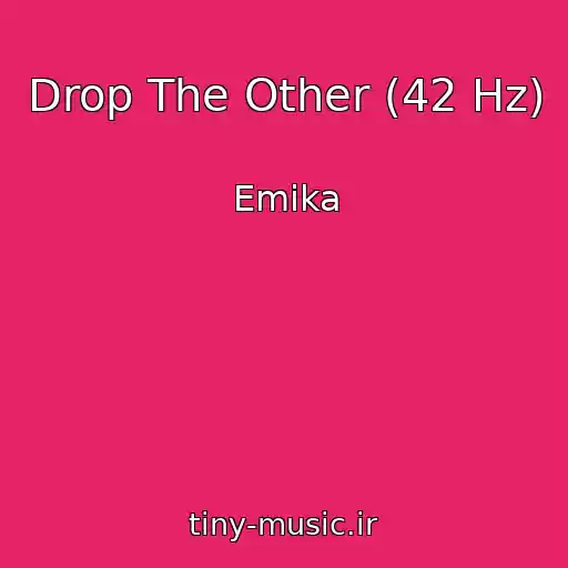 کاور آهنگ Drop The Other (42 Hz) از Emika