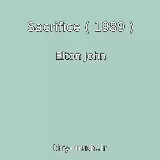کاور آهنگ Sacrifice ( 1989 ) از Elton John