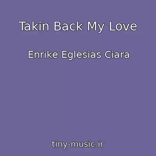 کاور آهنگ Takin Back My Love از Enrike Eglesias Ciara
