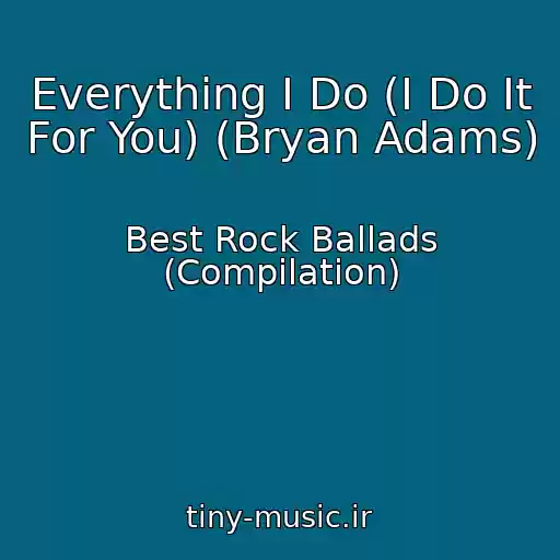 کاور آهنگ Everything I Do (I Do It For You) (Bryan Adams) از Best Rock Ballads (Compilation)