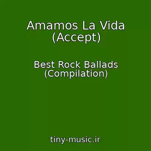 کاور آهنگ Amamos La Vida (Accept) از Best Rock Ballads (Compilation)