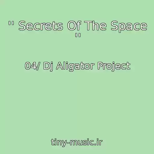 کاور آهنگ '' Secrets Of The Space '' از 04/ Dj Aligator Project