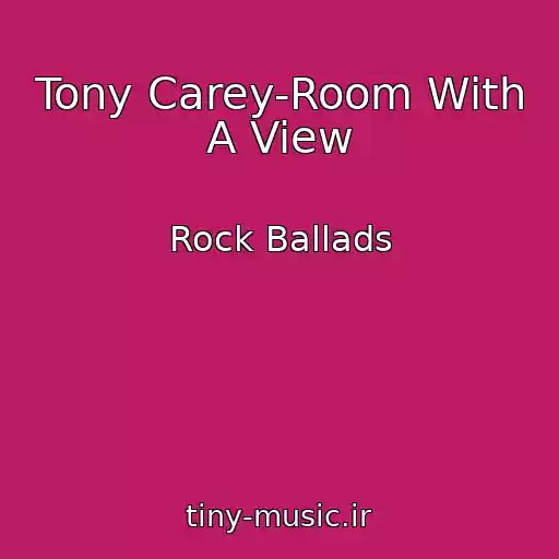 کاور آهنگ Tony Carey-Room With A View از Rock Ballads