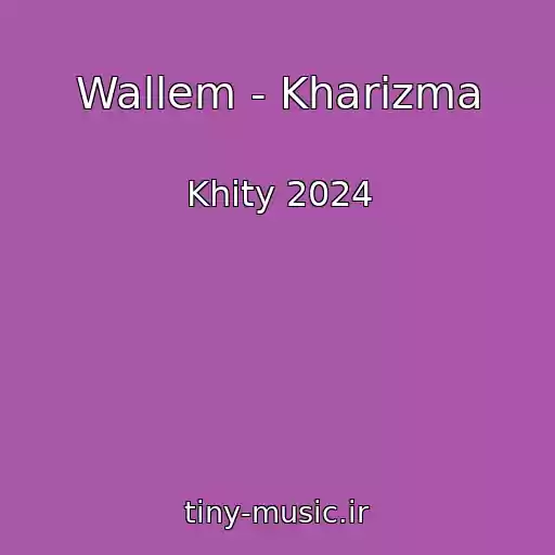 کاور آهنگ Wallem - Kharizma از Khity 2024