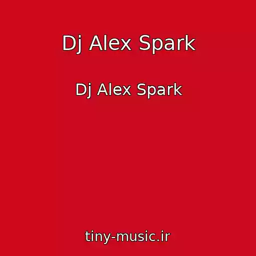 کاور آهنگ Dj Alex Spark از Dj Alex Spark