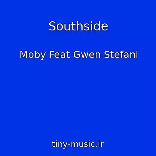 کاور آهنگ Southside از Moby Feat Gwen Stefani