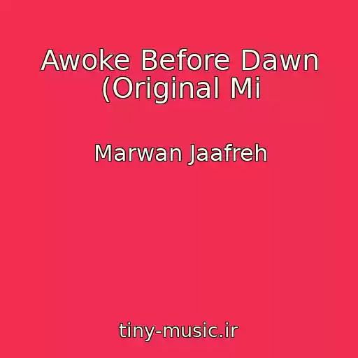 کاور آهنگ Awoke Before Dawn (Original Mi از Marwan Jaafreh