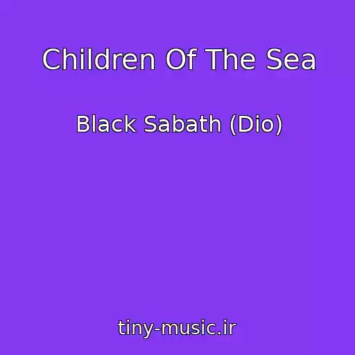 کاور آهنگ Children Of The Sea از Black Sabath (Dio)