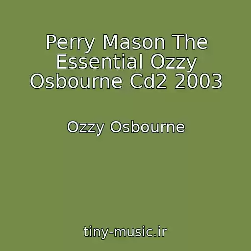 کاور آهنگ Perry Mason The Essential Ozzy Osbourne Cd2 2003 از Ozzy Osbourne