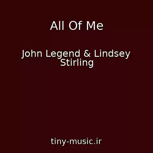 کاور آهنگ All Of Me از John Legend & Lindsey Stirling