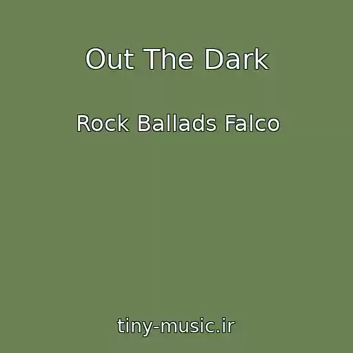 کاور آهنگ Out The Dark از Rock Ballads Falco