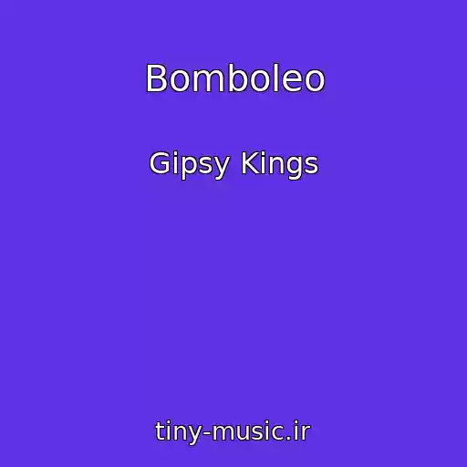 کاور آهنگ Bomboleo از Gipsy Kings
