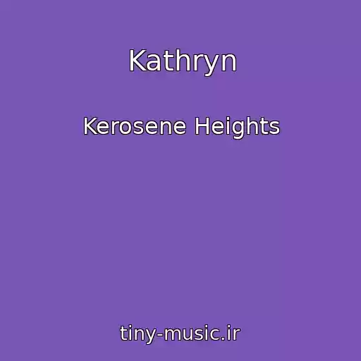 کاور آهنگ Kathryn از Kerosene Heights