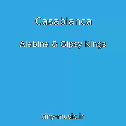 کاور آهنگ Casablanca از Alabina & Gipsy Kings