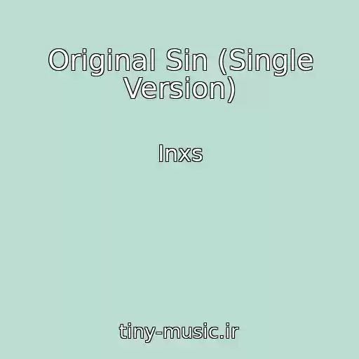 کاور آهنگ Original Sin (Single Version) از Inxs