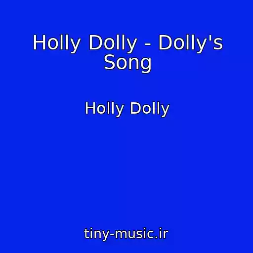 کاور آهنگ Holly Dolly - Dolly's Song از Holly Dolly