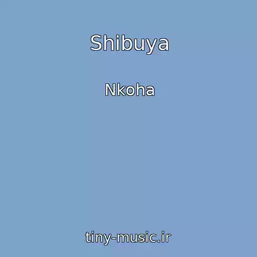 کاور آهنگ Shibuya از Nkoha