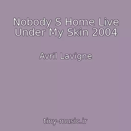 کاور آهنگ Nobody S Home Live Under My Skin 2004 از Avril Lavigne