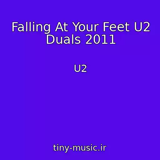 کاور آهنگ Falling At Your Feet U2 Duals 2011 از U2