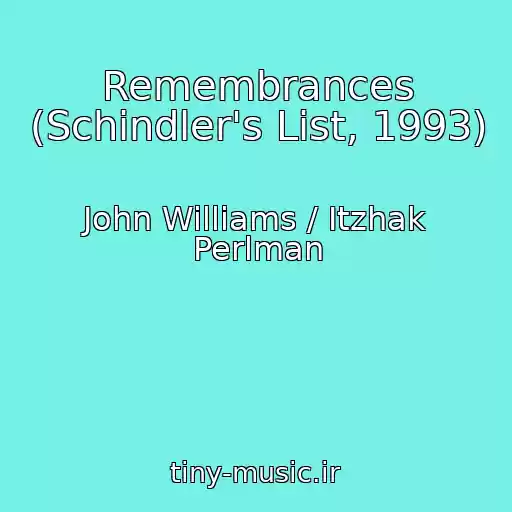 کاور آهنگ Remembrances (Schindler's List, 1993) از John Williams / Itzhak Perlman