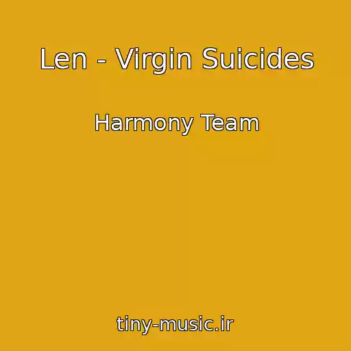 کاور آهنگ Len - Virgin Suicides از Harmony Team