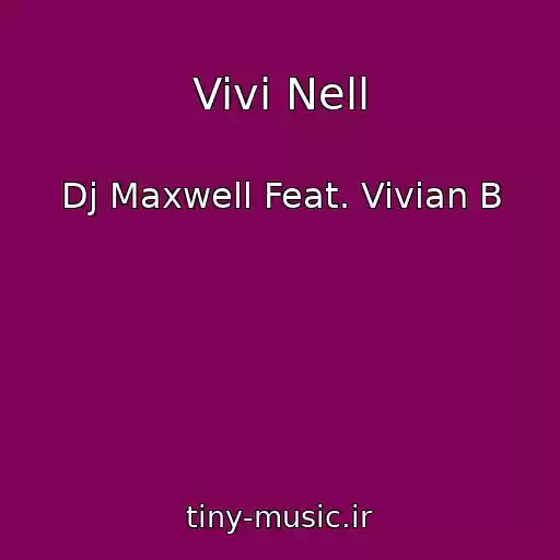کاور آهنگ Vivi Nell از Dj Maxwell Feat. Vivian B