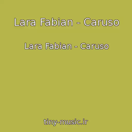 کاور آهنگ Lara Fabian - Caruso از Lara Fabian - Caruso