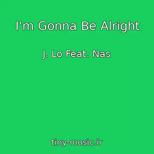 کاور آهنگ I'm Gonna Be Alright از J. Lo Feat. Nas