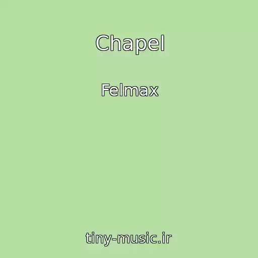 کاور آهنگ Chapel از Felmax