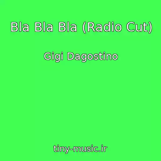 کاور آهنگ Bla Bla Bla (Radio Cut) از Gigi Dagostino