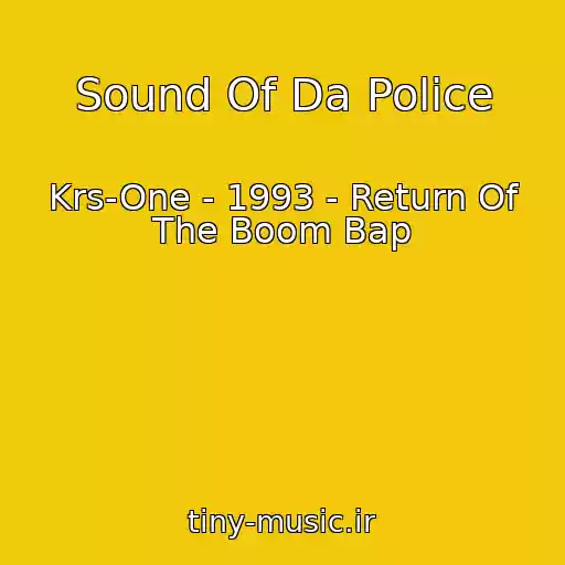 کاور آهنگ Sound Of Da Police از Krs-One - 1993 - Return Of The Boom Bap