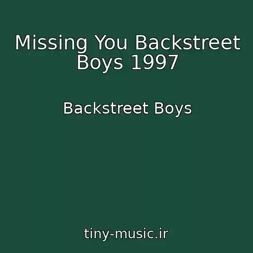 کاور آهنگ Missing You Backstreet Boys 1997 از Backstreet Boys