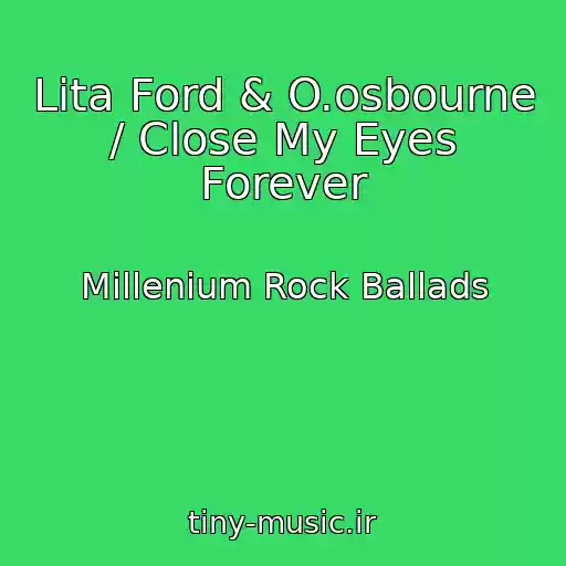 کاور آهنگ Lita Ford & O.osbourne / Close My Eyes Forever از Millenium Rock Ballads