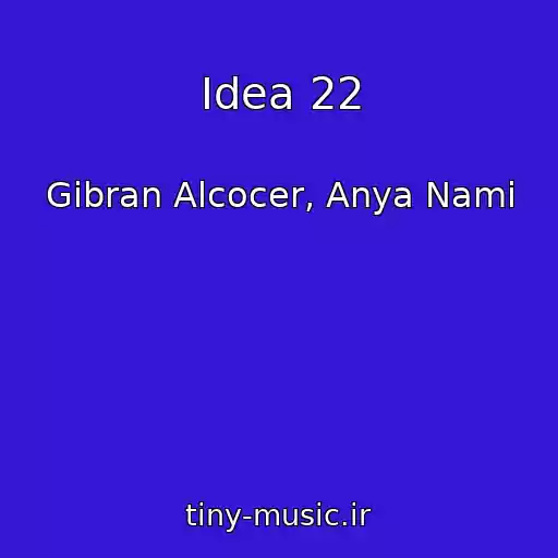 کاور آهنگ Idea 22 از Gibran Alcocer, Anya Nami